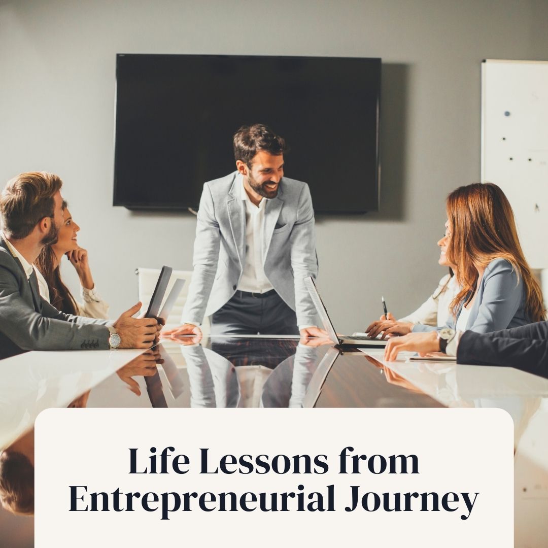 Life Lessons from Entrepreneurial Journey