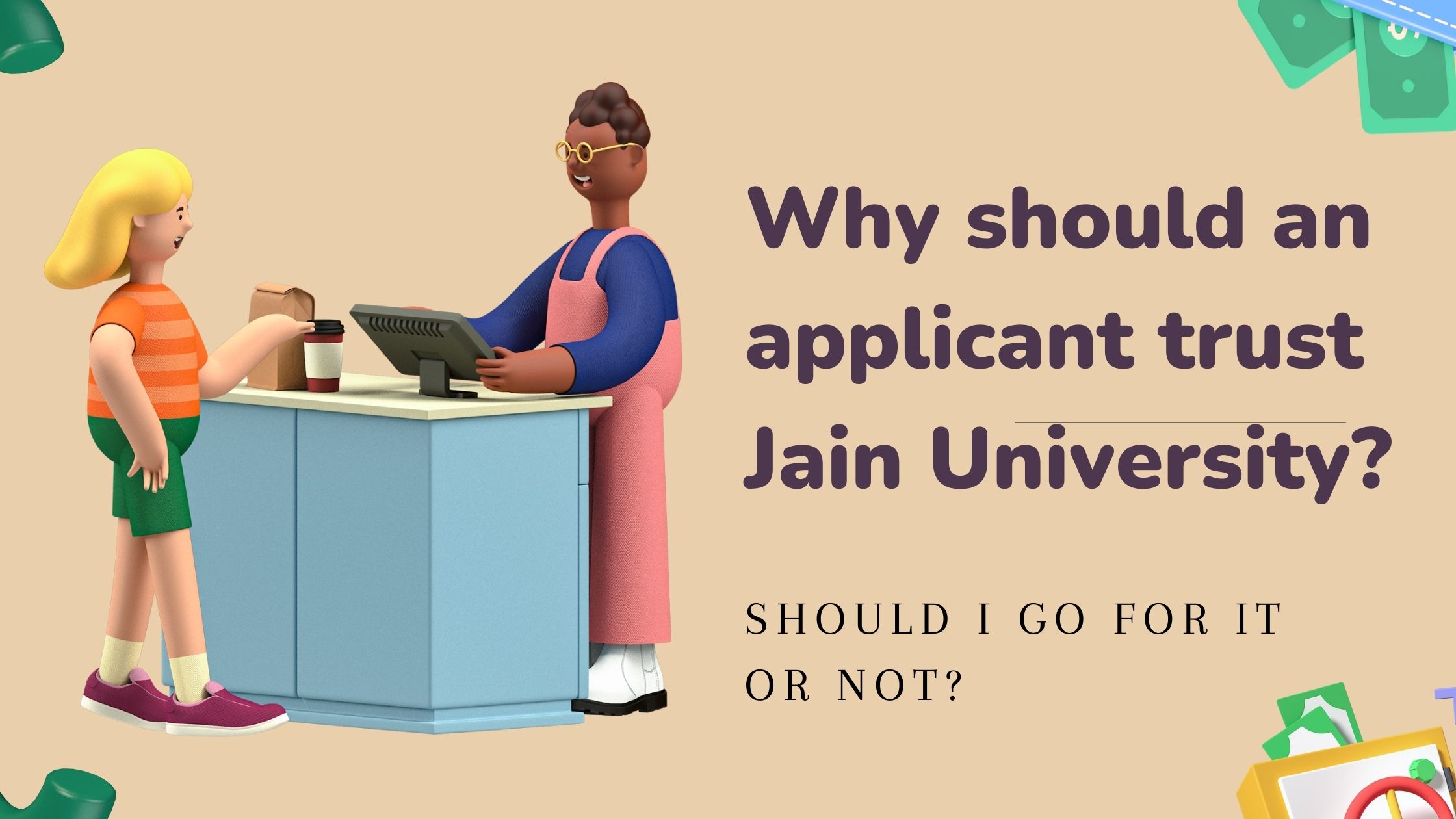Why should an applicant trust Jain University?