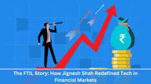The FTIL Story How Jignesh Shah Redefined Tech in Financial Markets