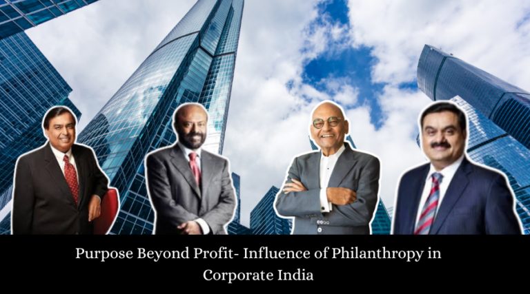 Purpose Beyond Profit- Influence of Philanthropy in Corporate India