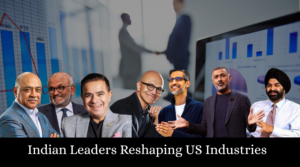 Indian Leaders Reshaping US Industries